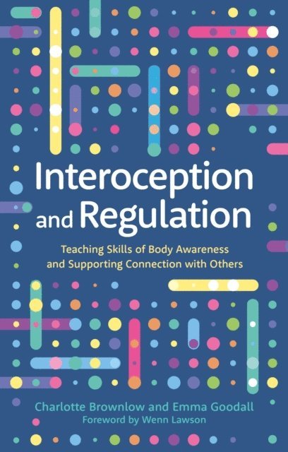 Emma Goodall, Charlotte Brownlow - Interoception and Regulation, E-bok
