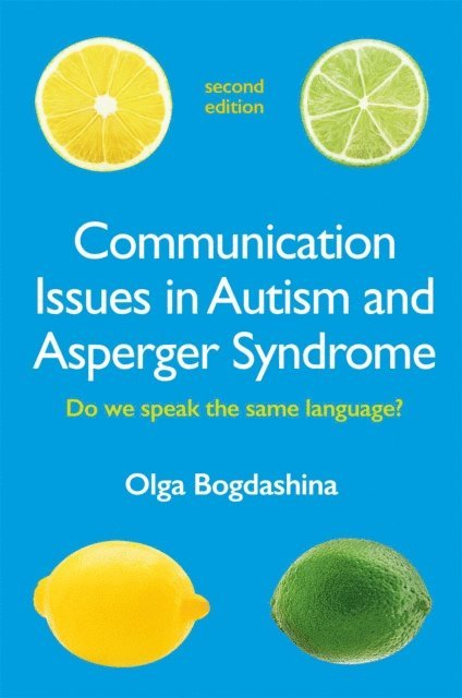 Olga Bogdashina - Communication Issues in Autism and Asperger Syndrome, Second Edition, E-bok