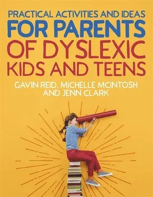 Gavin Reid, Michelle McIntosh, Jenn Clark - Practical Activities and Ideas for Parents of Dyslexic Kids and Teens, Häftad. Tillgänglighet: Lägg i varukorg