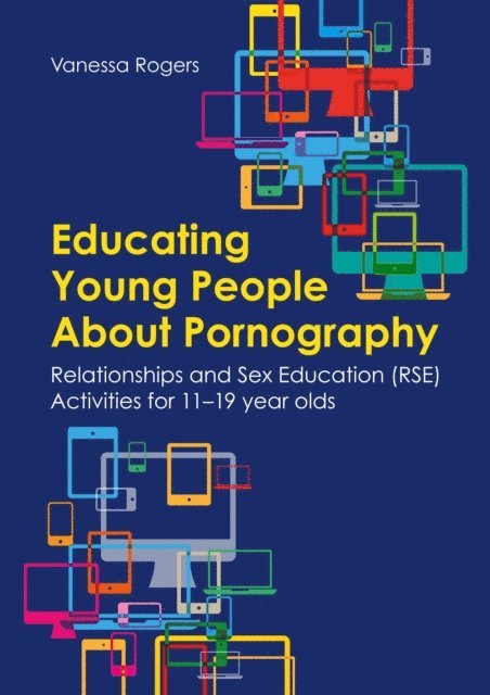 Vanessa Rogers - Educating Young People About Pornography, E-bok