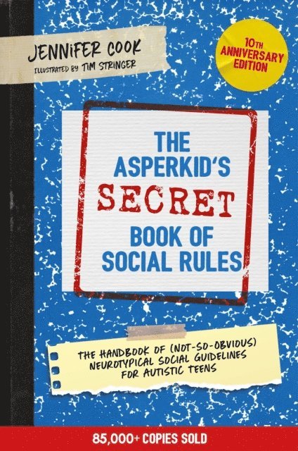 Jennifer Cook - Asperkid's (Secret) Book of Social Rules, 10th Anniversary Edition, E-bok