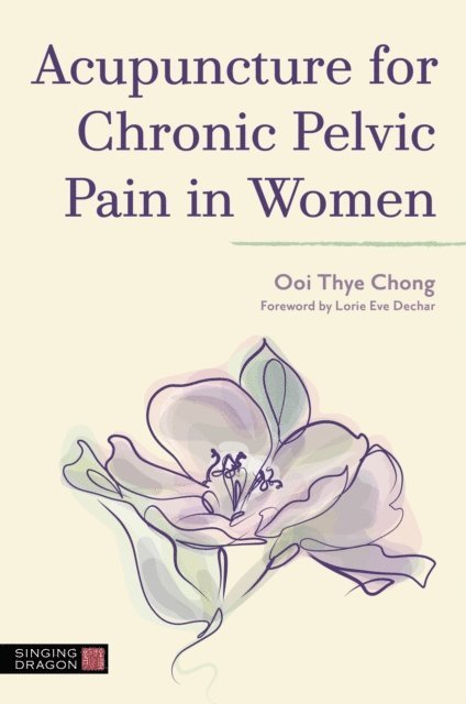 Ooi Thye Chong - Acupuncture for Chronic Pelvic Pain in Women, E-bok