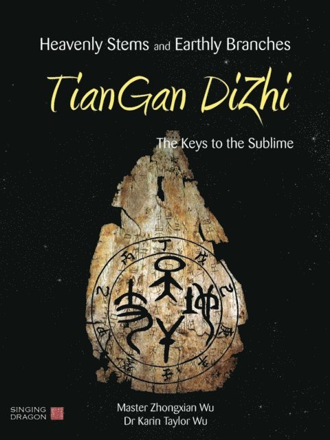 Zhongxian Wu, Karin Taylor Taylor Wu - Heavenly Stems and Earthly Branches - TianGan DiZhi, E-bok