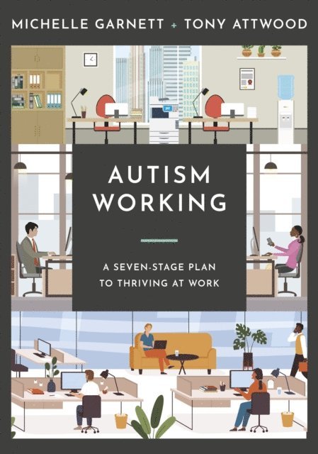 Michelle Garnett, Tony Attwood - Autism Working, E-bok