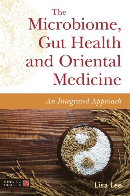 Lisa Lee - Microbiome, Gut Health and Oriental Medicine, E-bok