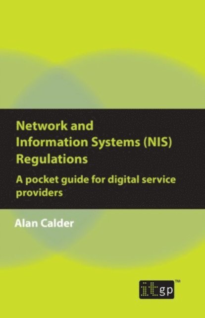 Alan Calder - Network and Information Systems (NIS) Regulations - A pocket guide for digital service providers, E-bok