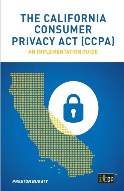 Preston Bukaty - California Consumer Privacy Act (CCPA), E-bok. Tillgänglighet: Lägg i varukorg