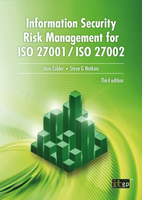 Steve Watkins, Alan Calder - Information Security Risk Management for ISO 27001/ISO 27002, E-bok