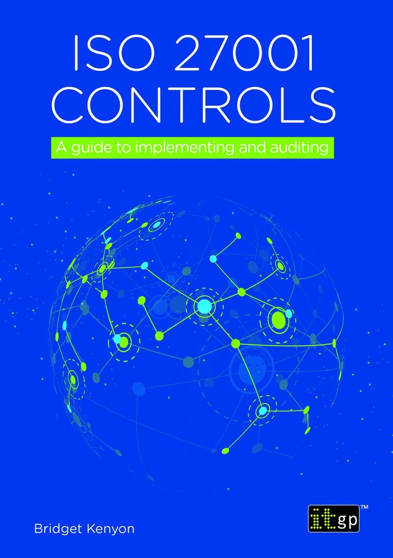 Bridget Kenyon - ISO 27001 Controls – A guide to implementing and auditing, Häftad