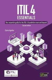 ITIL¿ 4 Essentials: Your essential guide for the ITIL 4 Foundation exam and beyond