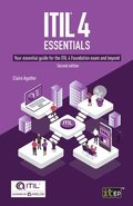 ITIL 4 Essentials: Your essential guide for the ITIL 4 Foundation exam and beyond