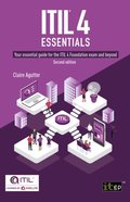 ITIL(R) 4 Essentials: Your essential guide for the ITIL 4 Foundation exam and beyond