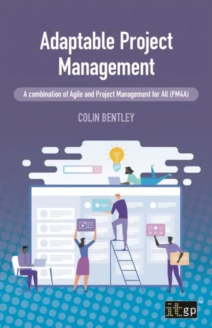Colin Bentley - Adaptable Project Management - A combination of Agile and Project Management for All (PM4A), E-bok. Tillgänglighet: Lägg i varukorg