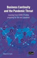 Business Continuity and the Pandemic Threat - Learning from COVID-19 while preparing for the next pandemic