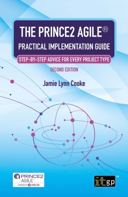 Jamie Lynn Cooke - PRINCE2 Agile(R) Practical Implementation Guide - Step-by-step advice for every project type, E-bok