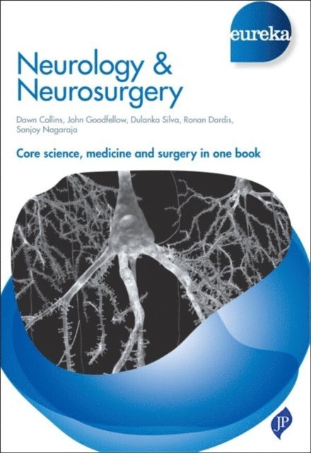 Sanjoy Nagaraja, Ronan Dardis, Dulanka Silva, John Goodfellow, Dawn Collins - Eureka: Neurology & Neurosurgery, E-bok