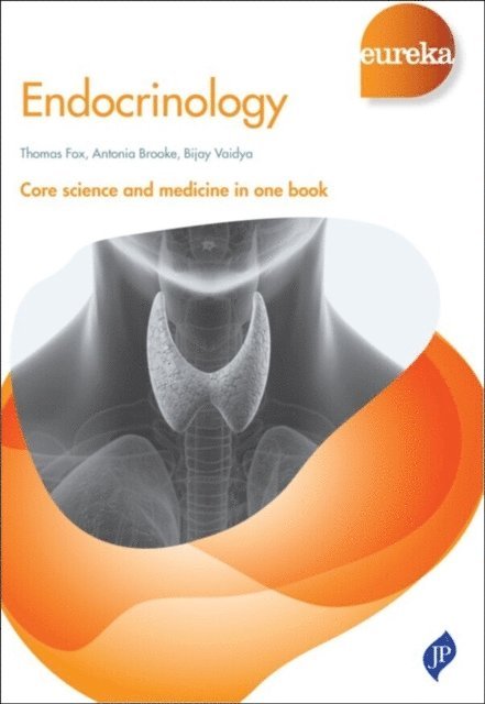 Bijay Vaidya, Antonia Brooke, Thomas Fox - Eureka: Endocrinology, E-bok