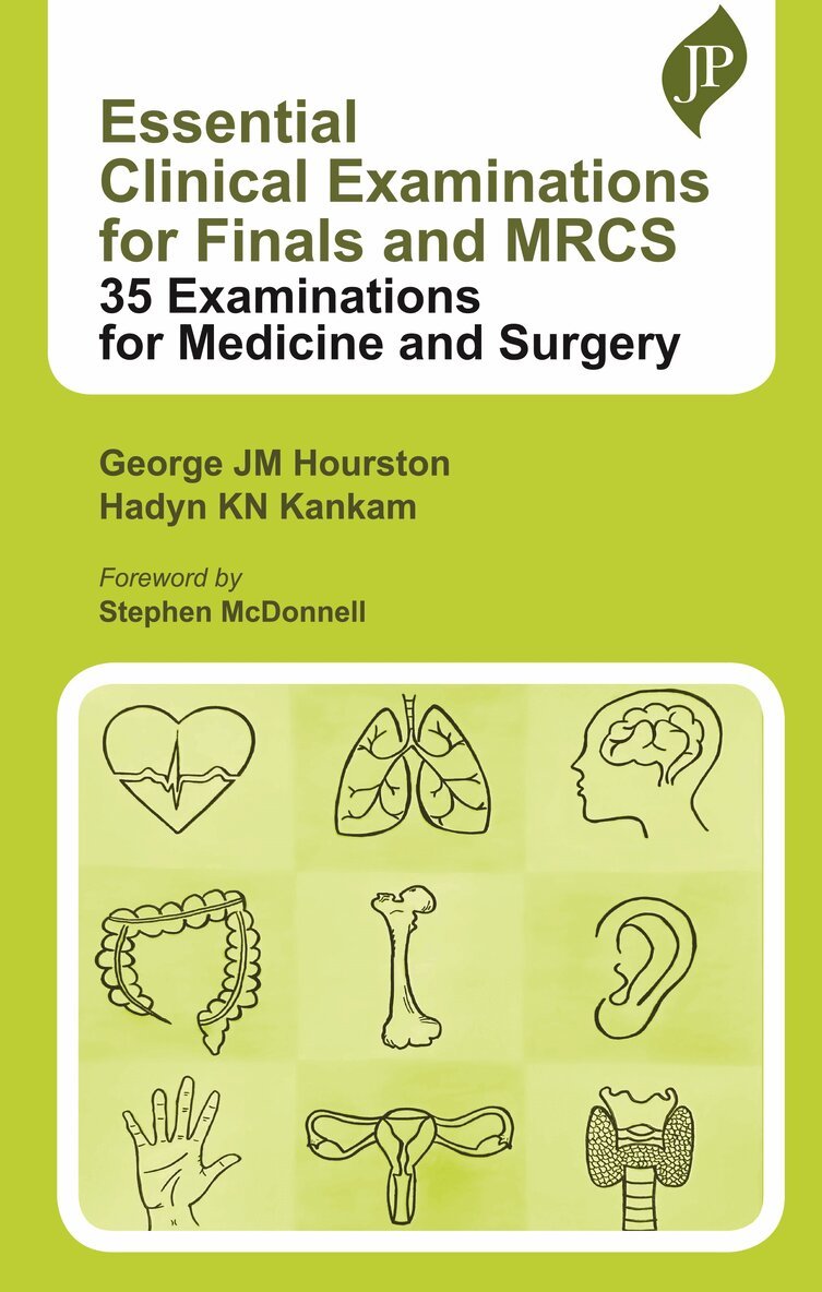 George JM Hourston, Hadyn KN Kankam - Essential Clinical Examinations for Finals and MRCS, Häftad