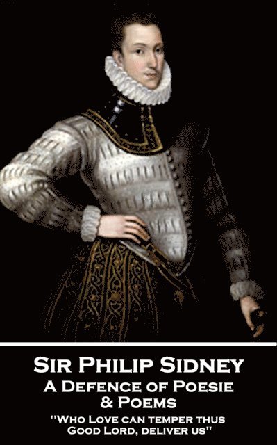 Sir Philip Sidney - Defence of Poesie & Poems, E-bok