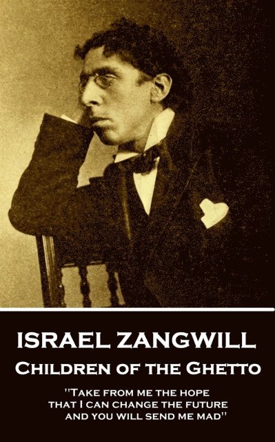 Israel  Zangwill - Children of the Ghetto, E-bok
