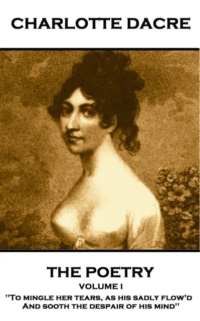 Charlotte Dacre - Poetry of Charlotte Dacre - Volume I, E-bok. Tillgänglighet: Lägg i varukorg