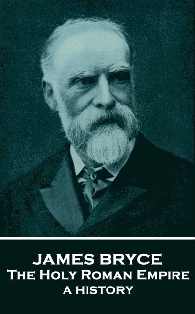 James Bryce - Holy Roman Empire, E-bok