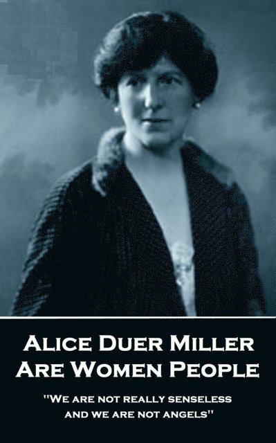 Alice Duer Miller - Are Women People, E-bok