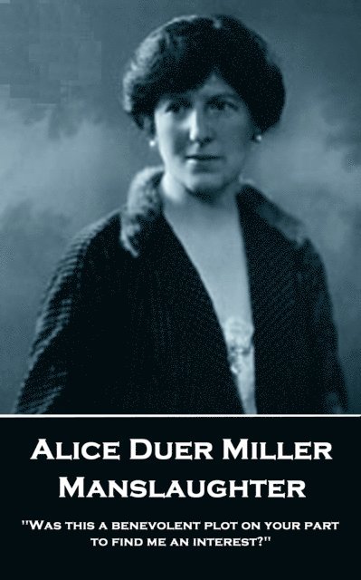 Alice Duer Miller - Manslaughter, E-bok