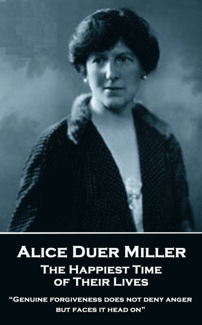 Alice Duer Miller - Happiest Time of Their Lives, E-bok