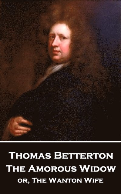 Thomas Betterton - Amorous Widow, E-bok