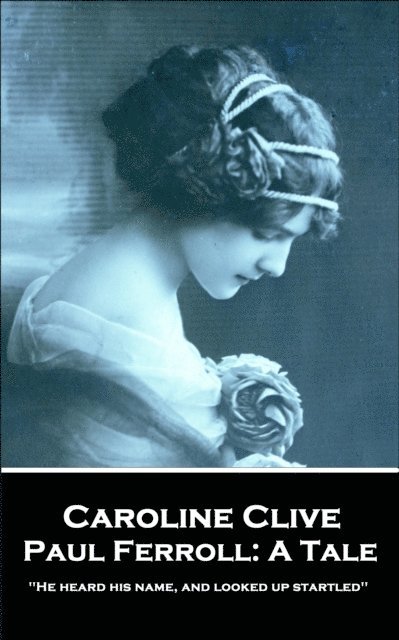 Caroline Clive - Caroline Clive - Paul Ferroll: A Tale: 'He heard his name, and looked up startled'', Häftad. Tillgänglighet: Lägg i varukorg
