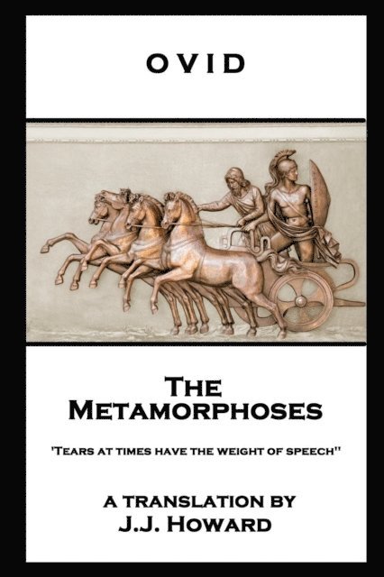 Ovid - Ovid - The Metamorphoses: 'Tears at times have the weight of speech'', Häftad