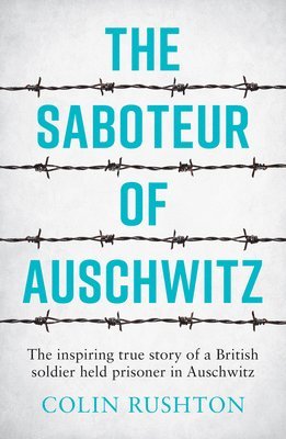 Colin Rushton - Saboteur of Auschwitz, Häftad