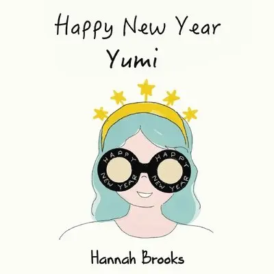 Hannah Brooks - Happy New Year, Yumi, Häftad. Tillgänglighet: Lägg i varukorg