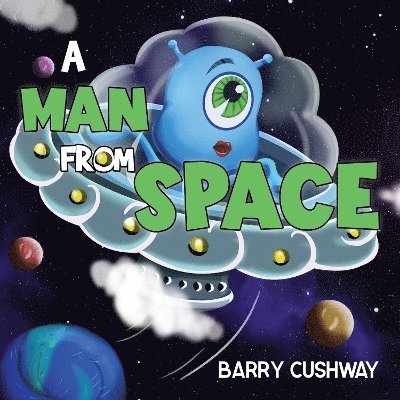 Barry Cushway - Man From Space, Häftad. Tillgänglighet: Lägg i varukorg