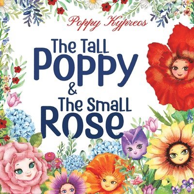 Poppy Kypreos - Tall Poppy & The Small Rose, Häftad