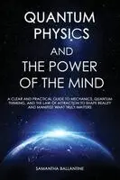 Samantha Ballantine - Quantum Physics and the Power of the Mind, Häftad. Tillgänglighet: Lägg i varukorg