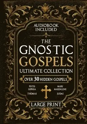Gnostic Gospels Ultimate Collection - LARGE PRINT