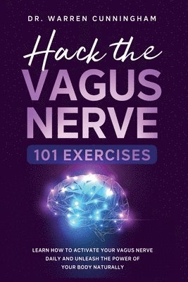 Warren Cunningham - Hack The Vagus Nerve 101, Häftad. Tillgänglighet: Lägg i varukorg