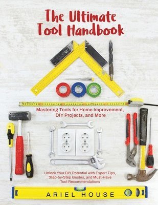 Victor Wise - Mastering Tools for Home Improvement, Häftad
