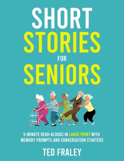 Ted Fraley - Short Stories for Seniors, E-bok