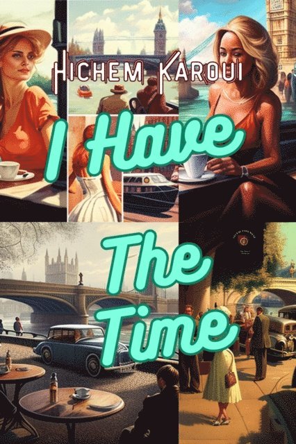 Hichem Karoui - I Have The Time, E-bok