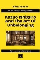 Sara Yousef - Kazuo Ishiguro And The Art Of Unbelonging, Häftad