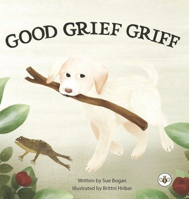 Sue Bogan - Good Grief Griff (Hardback), Inbunden. Tillgänglighet: Lägg i varukorg