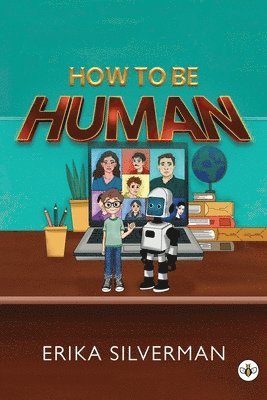 Erika Silverman - How to Be Human, Häftad
