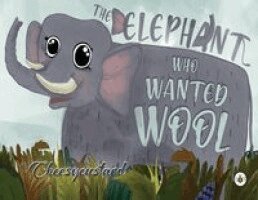 Cheesy Custard - Elephant Who Wanted Wool, Häftad