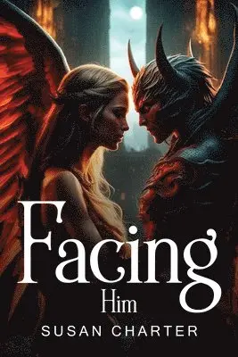 Susan Charter - Facing Him, Häftad. Tillgänglighet: Lägg i varukorg