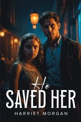 Harriet Morgan - He Saved Her, Häftad. Tillgänglighet: Lägg i varukorg