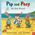 Pip and Posy: The New Friend