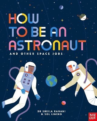 How to be an Astronaut and Other Space Jobs av Dr Sheila Kanani, Sheila Kanani